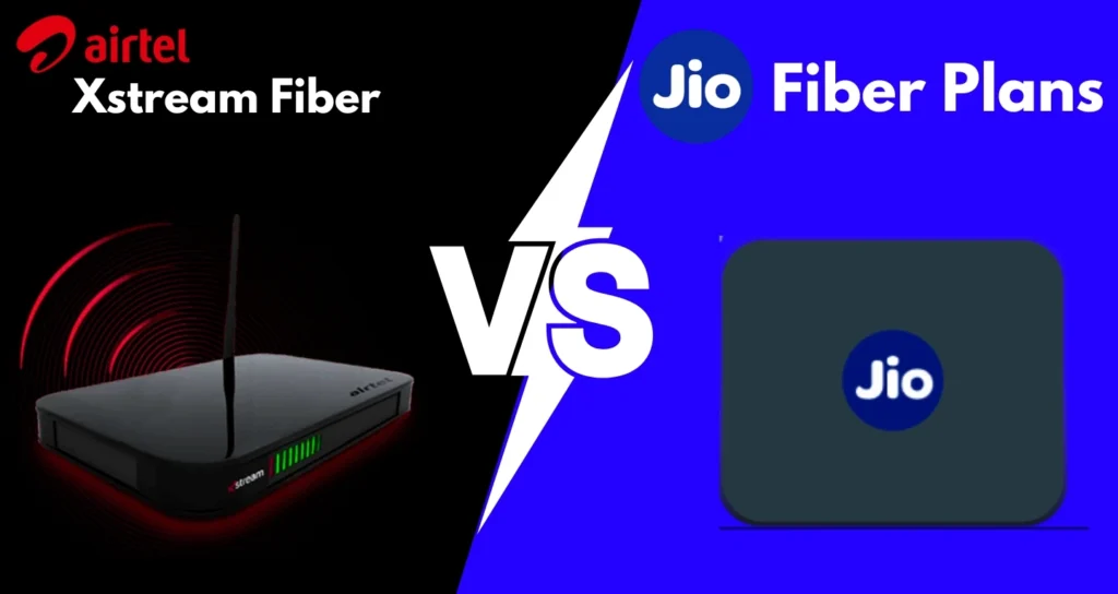 Airtel Xstream Fiber plans vs Jio Fiber plans