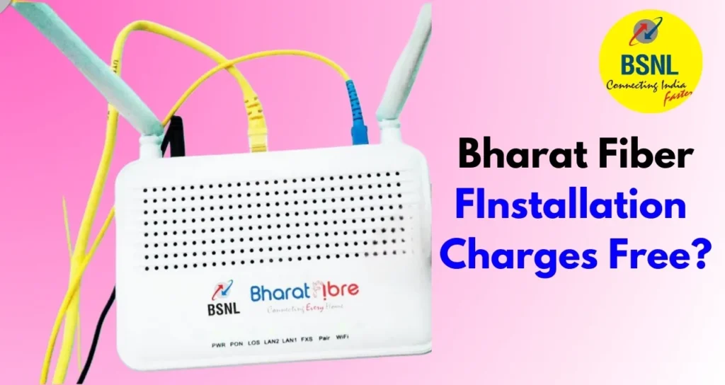 BSNL Bharat Fiber Installation Charges