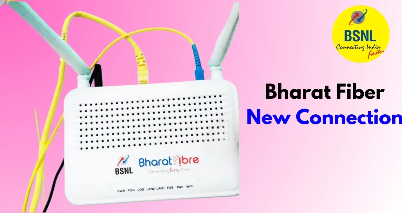 BSNL Bharat Fiber new Connection