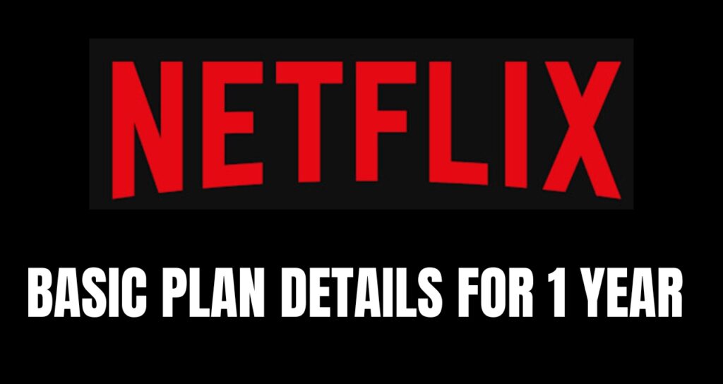 netflix Basic Plan Details for 1 Year