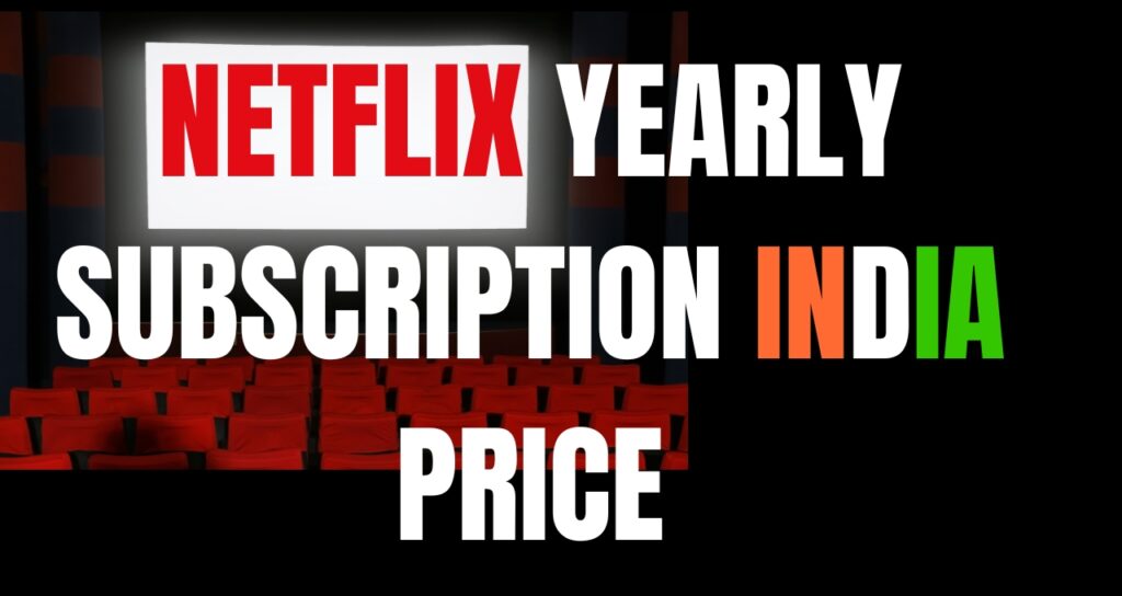 Netflix Yearly Subscription India Price
