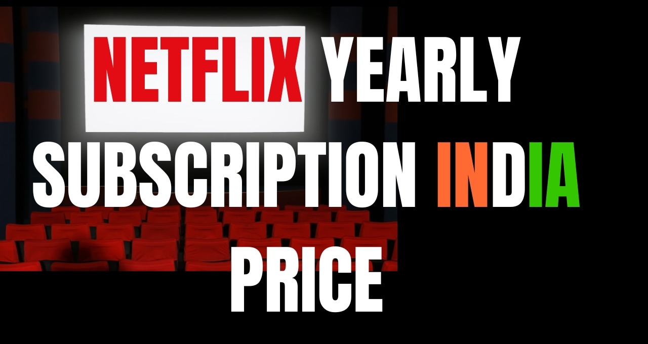 Netflix Yearly Subscription India Price