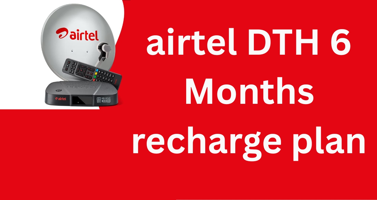 airtel dtm 6 months recharge plan